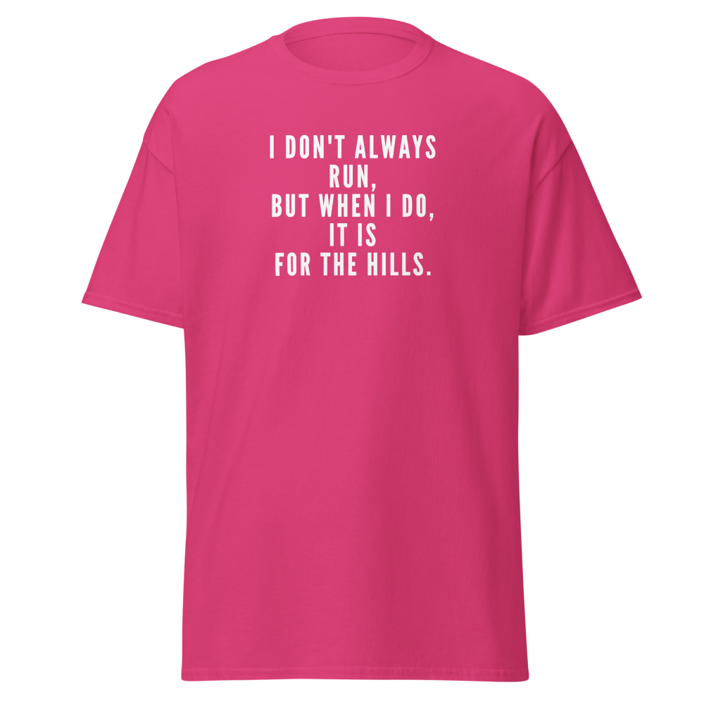 "I don't always run, but when I do, it is for the hills." printed on a heliconia on an invisible body