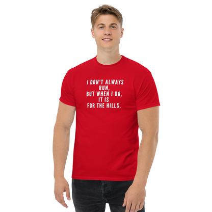 "I don't always run, but when I do, it is for the hills." printed on a red unisex classic tee worn by a male