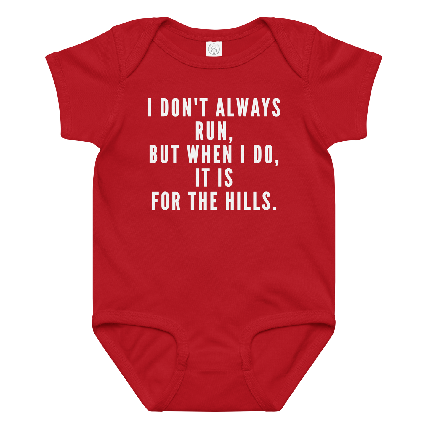 "I don't always run, but when I do, it is for the hills." printed on a red baby jersey bodysuit laying on a flat surface amongst other clothes