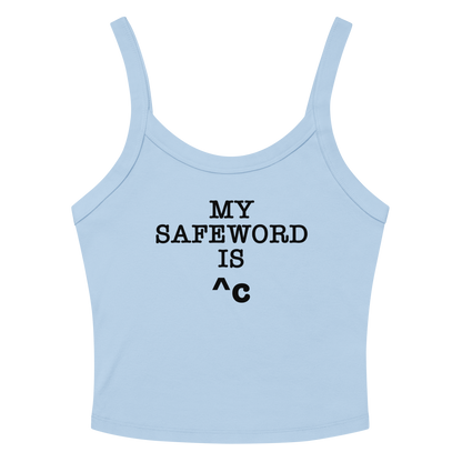 "My Safe Word Is ^C" printed on a solid baby blue blend women's micro-rib tanktop laying on a flat surface amongst sunglasses and shorts