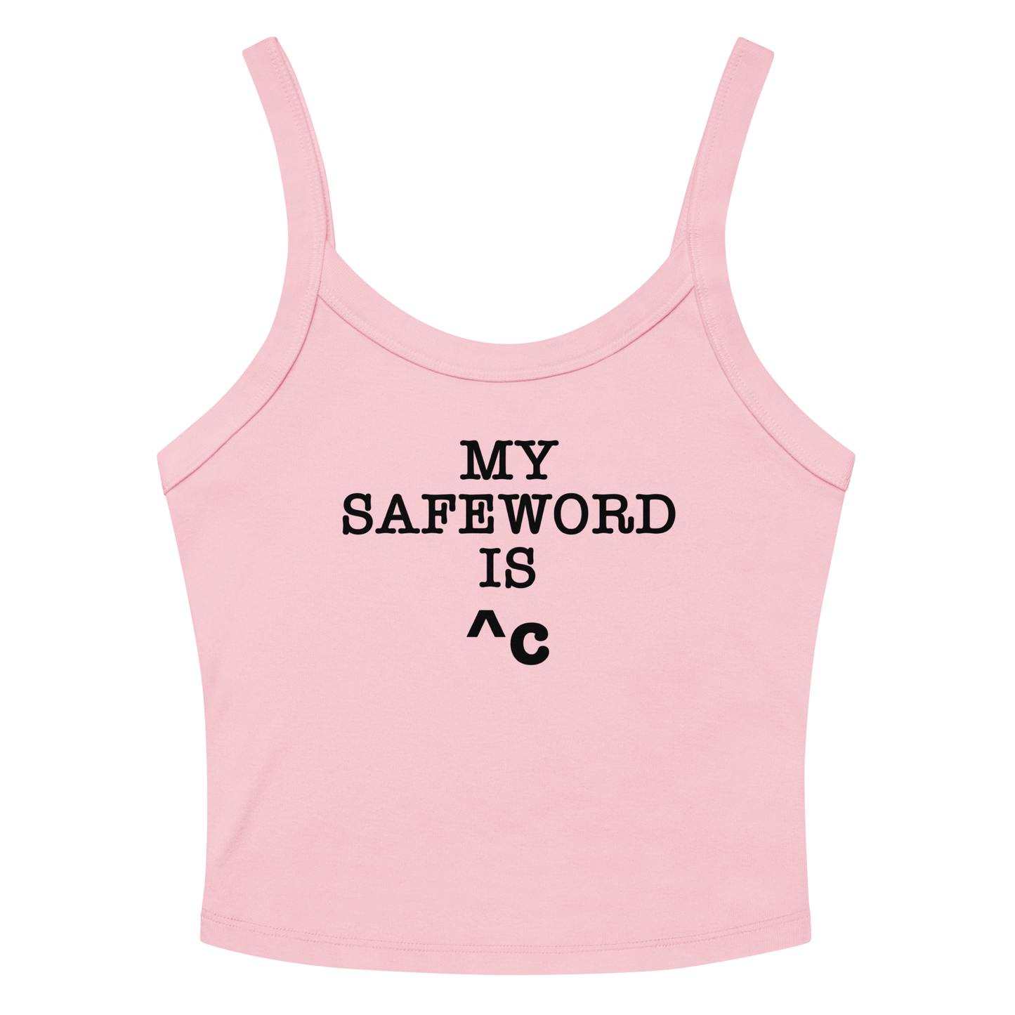 "My Safe Word Is ^C" printed on a solid pink blend women's micro-rib tanktop laying on a flat surface amongst sunglasses and shorts