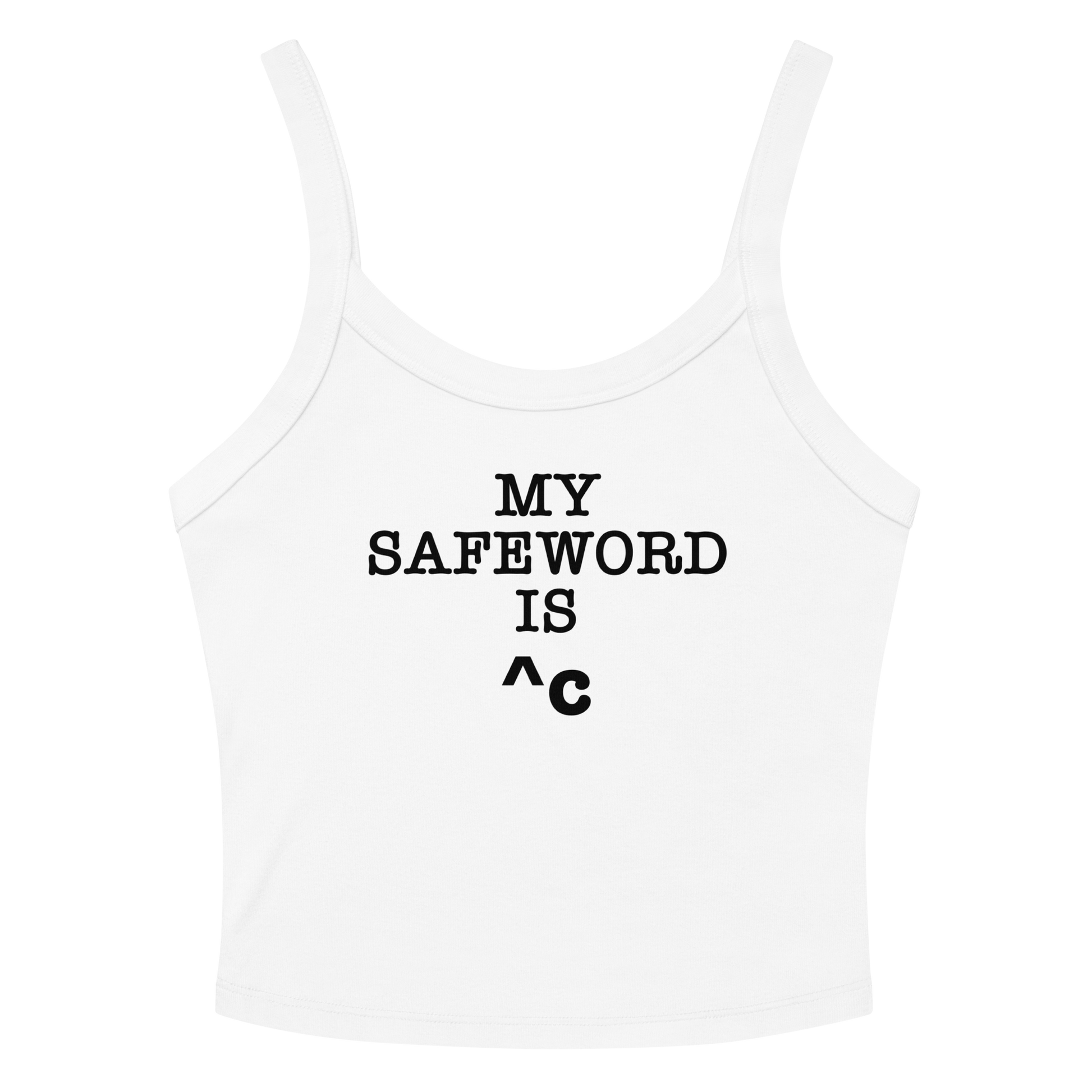 "My Safe Word Is ^C" printed on a solid white blend women's micro-rib tanktop laying on a flat surface amongst sunglasses and shorts