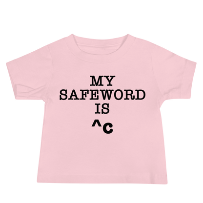 "My Safe Word Is ^C" printed on a pink baby jersey short sleeve tee laying on a flat surface