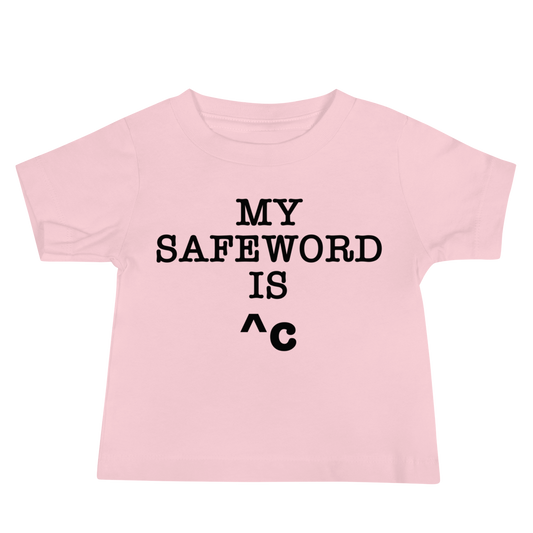 "My Safe Word Is ^C" printed on a pink baby jersey short sleeve tee laying on a flat surface