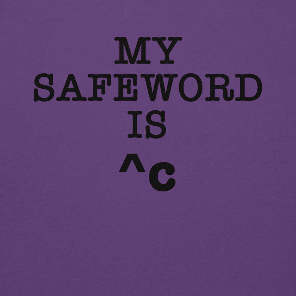 "My Safe Word Is ^C" printed on a purple background