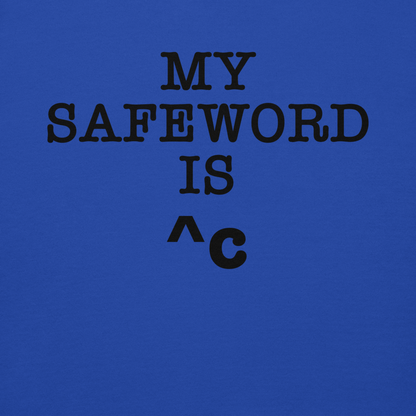 "My Safe Word Is ^C" printed on a team royal background