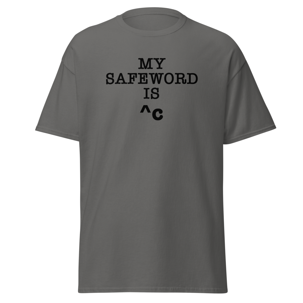 "My Safe Word Is ^C" printed on a charcoal on an invisible body
