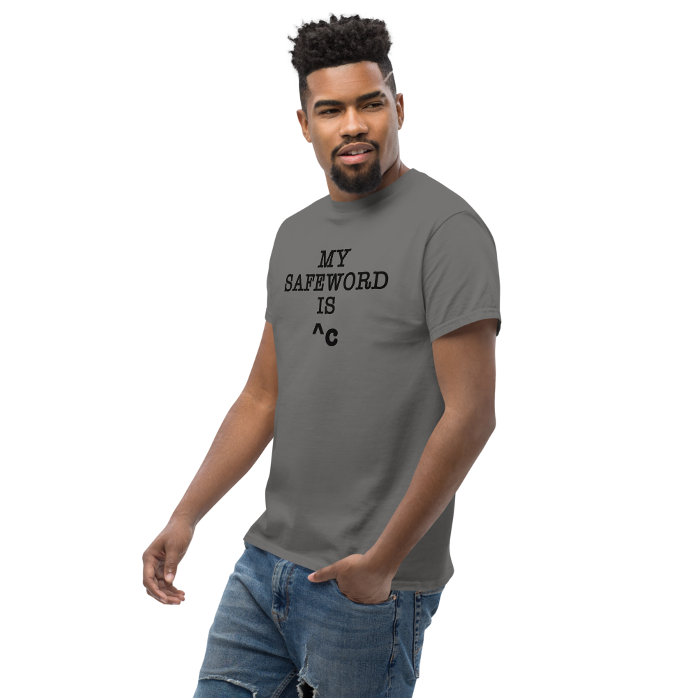 "My Safe Word Is ^C" printed on a charcoal unisex classic tee worn by a male
