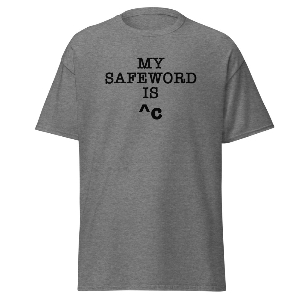 "My Safe Word Is ^C" printed on a graphite heather unisex classic tee laying on a flat surface
