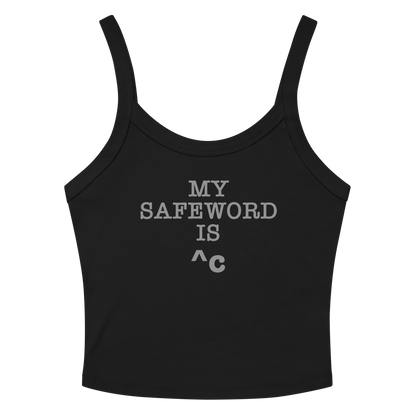 "My Safe Word Is ^C" printed on a solid black blend tbd