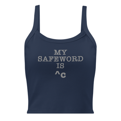"My Safe Word Is ^C" printed on a solid navy blend women's micro-rib tanktop laying on a flat surface