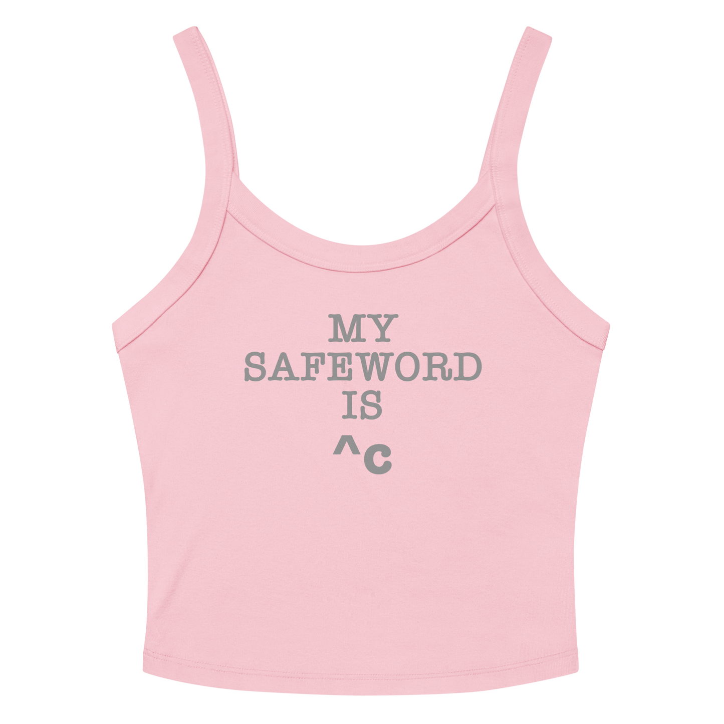 "My Safe Word Is ^C" printed on a solid pink blend women's micro-rib tanktop laying on a flat surface amongst sunglasses and shorts