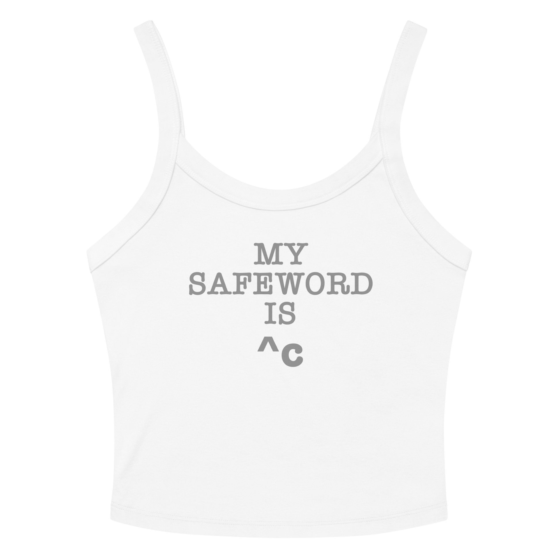 "My Safe Word Is ^C" printed on a solid white blend women's micro-rib tanktop laying on a flat surface amongst sunglasses and shorts