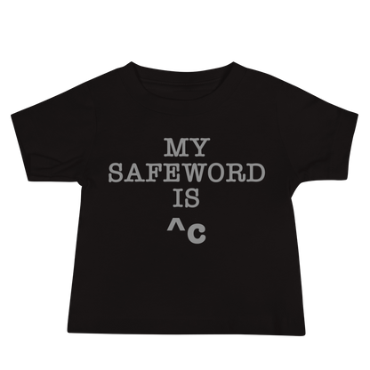 "My Safe Word Is ^C" printed on a black baby jersey short sleeve tee laying on a flat surface