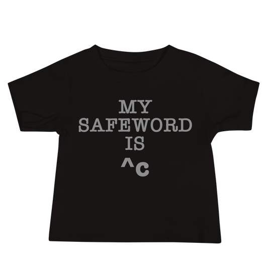 "My Safe Word Is ^C" printed on a black baby jersey short sleeve tee laying on a flat surface