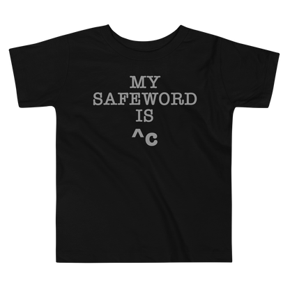 "My Safe Word Is ^C" printed on a black toddler short sleeve tee laying on a flat surface