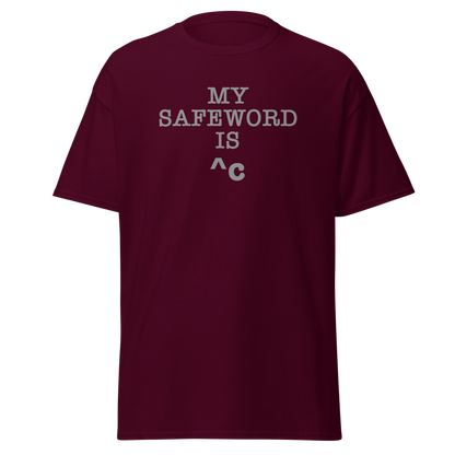 "My Safe Word Is ^C" printed on a maroon on an invisible body