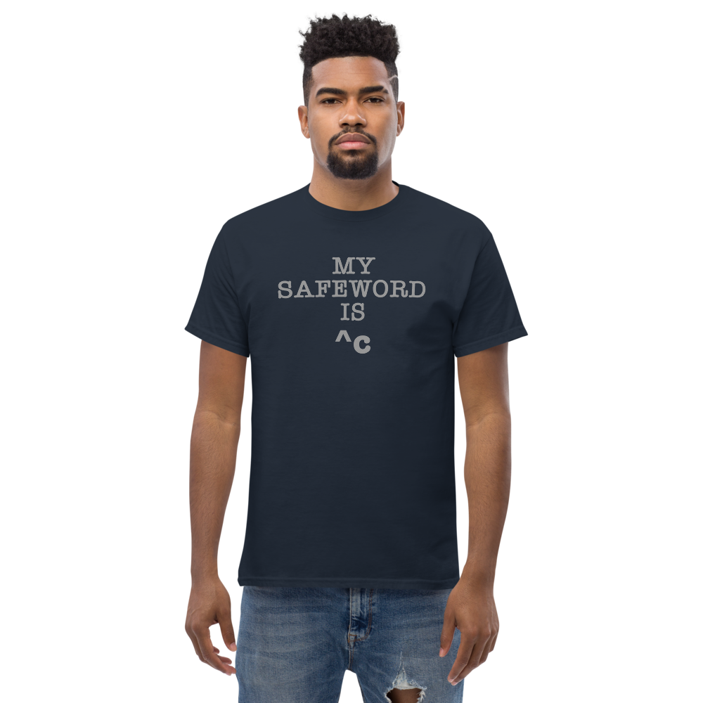"My Safe Word Is ^C" printed on a navy unisex classic tee worn by a male