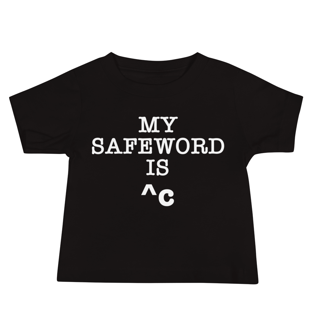 "My Safe Word Is ^C" printed on a black baby jersey short sleeve tee laying on a flat surface
