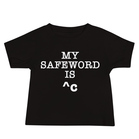 "My Safe Word Is ^C" printed on a black baby jersey short sleeve tee laying on a flat surface
