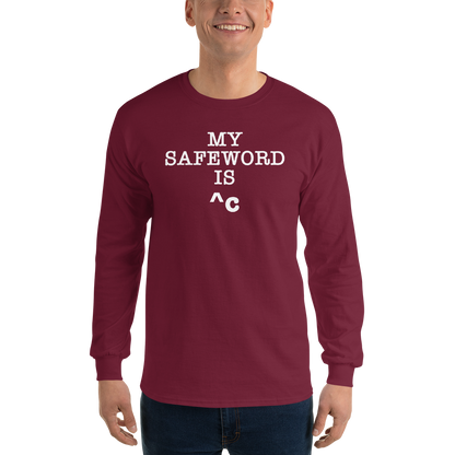 "My Safe Word Is ^C" printed on a maroon men's long sleeve shirt worn by a male