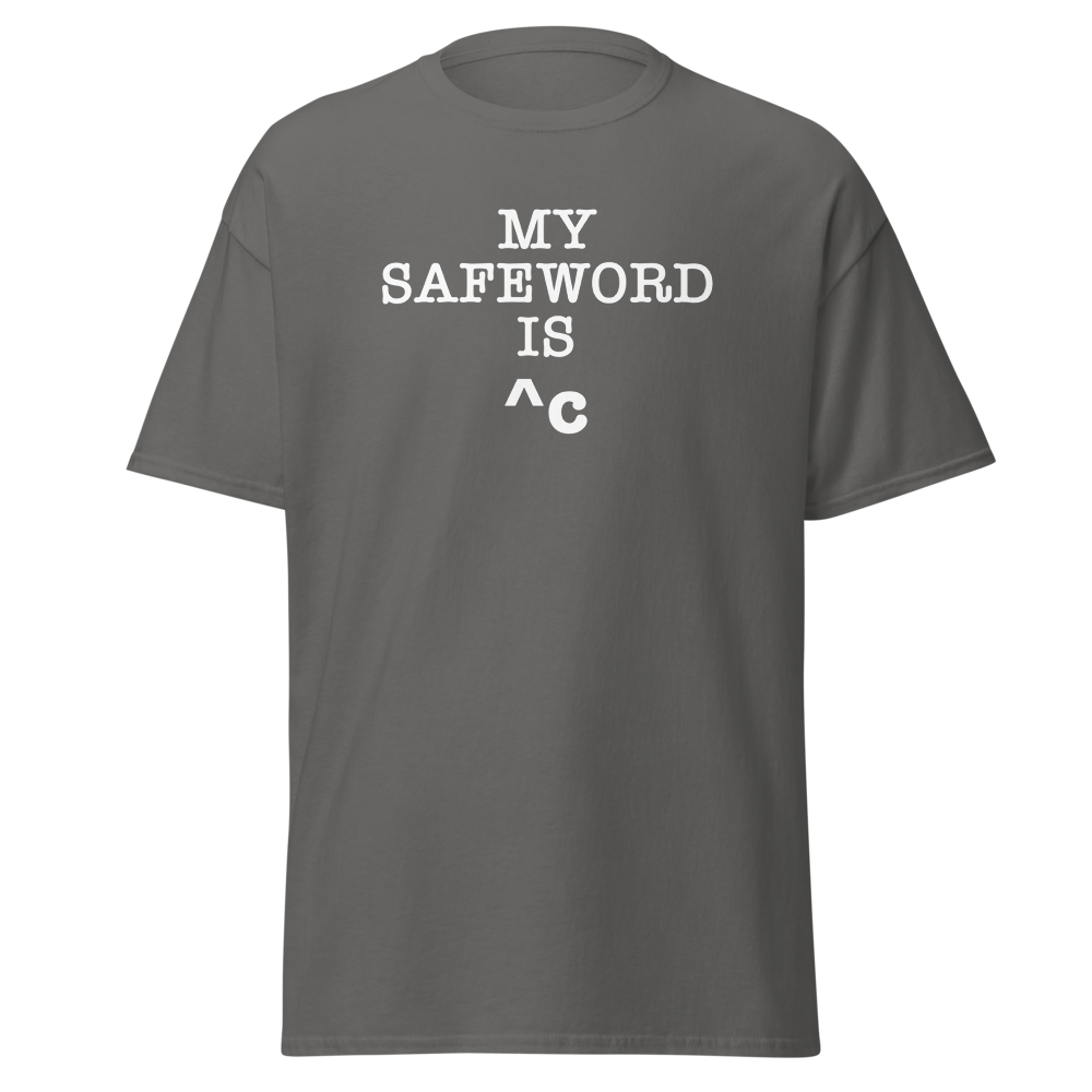 "My Safe Word Is ^C" printed on a charcoal on an invisible body