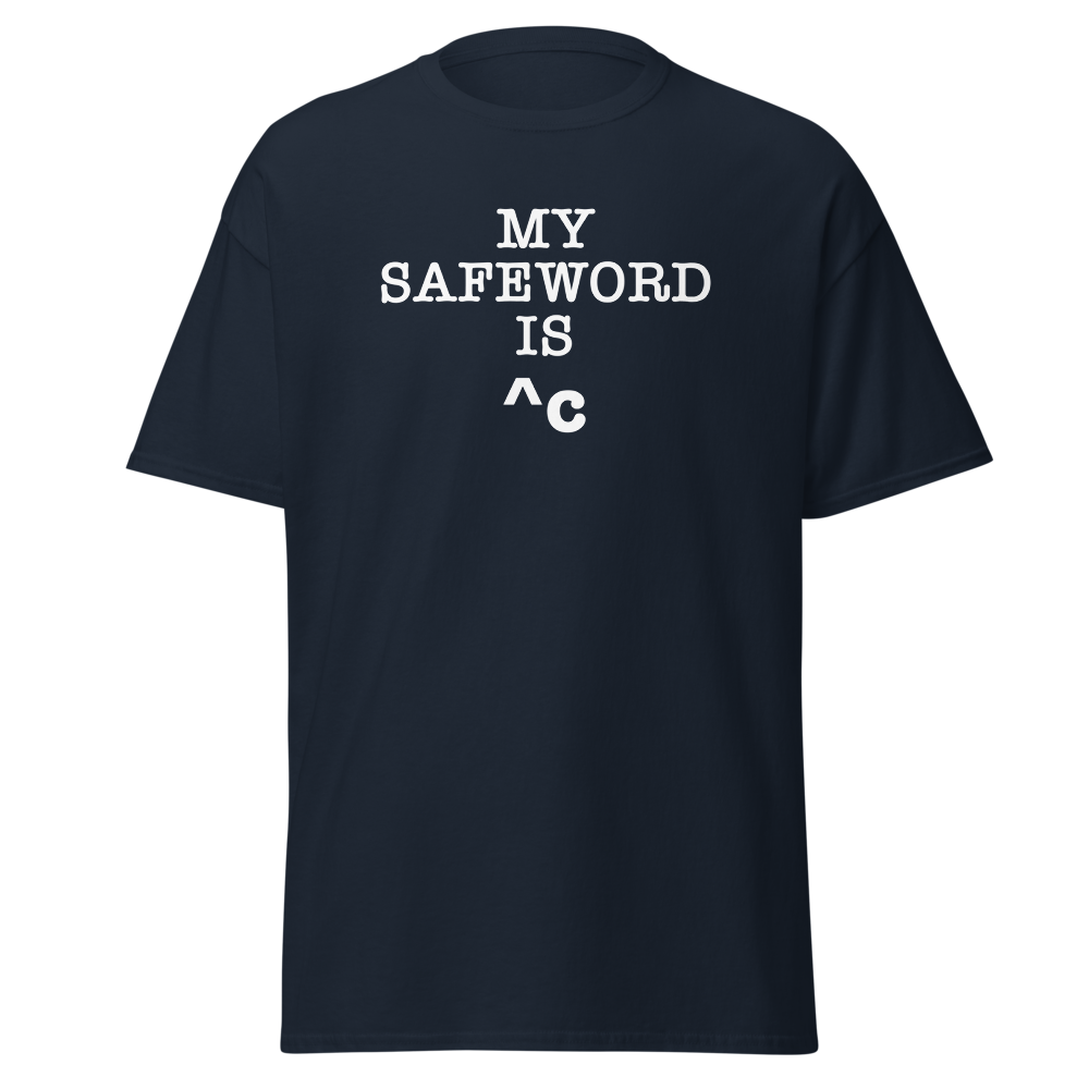 "My Safe Word Is ^C" printed on a navy on an invisible body
