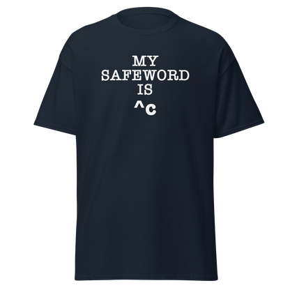 "My Safe Word Is ^C" printed on a navy on an invisible body