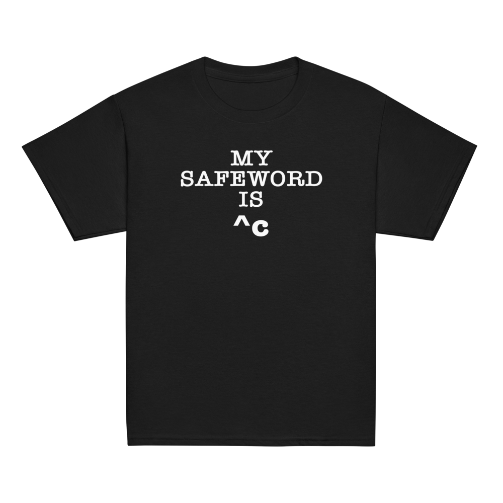 "My Safe Word Is ^C" printed on a black youth classic tee laying on a flat surface