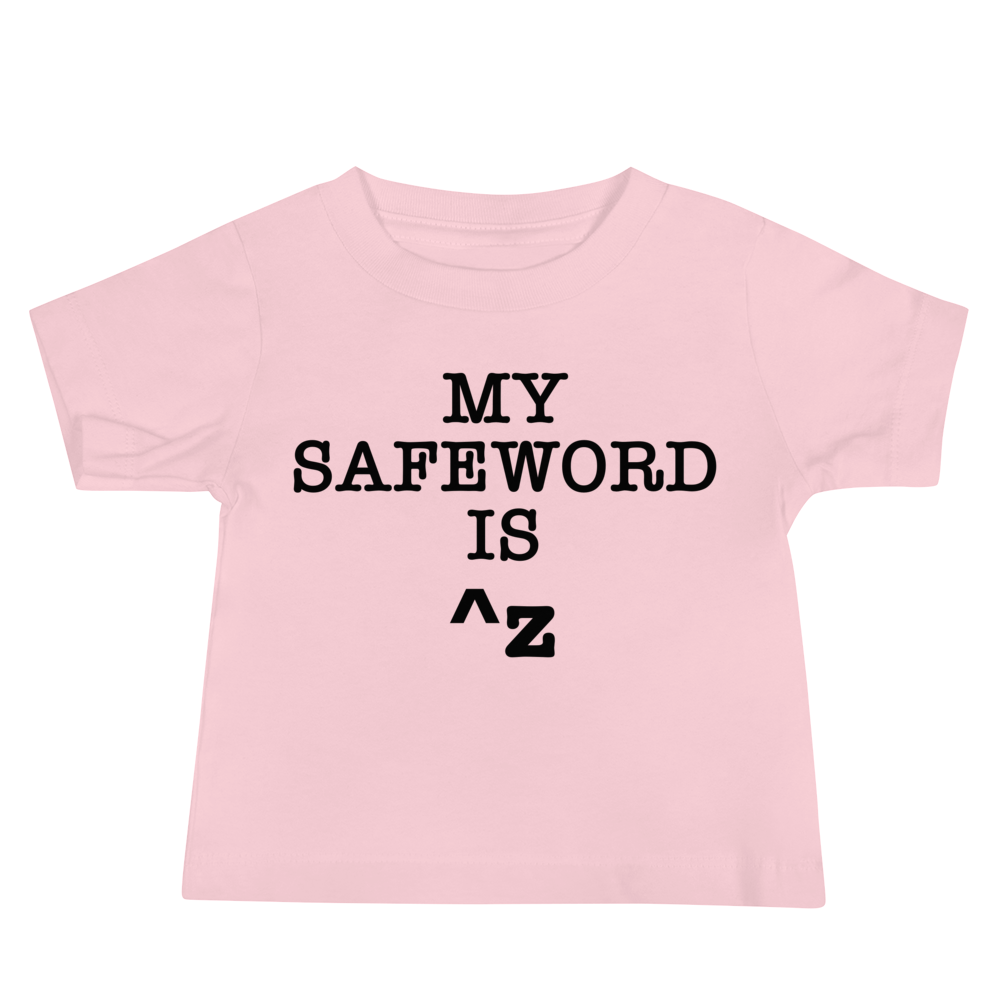 "My Safe Word Is ^Z" printed on a pink baby jersey short sleeve tee laying on a flat surface