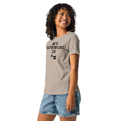 "My Safe Word Is ^Z" printed on a heather stone women's relaxed t-shirt worn by a female