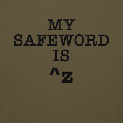 "My Safe Word Is ^Z" printed on a military green background