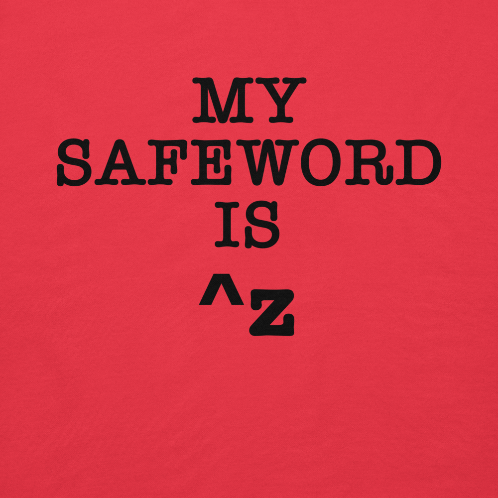 "My Safe Word Is ^Z" printed on a team red background