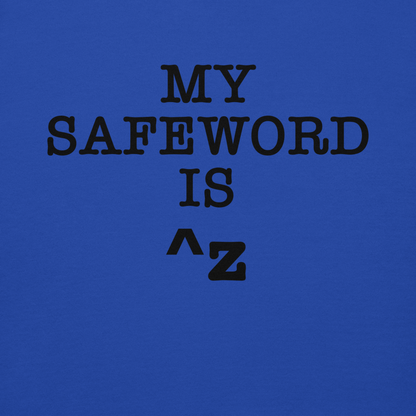 "My Safe Word Is ^Z" printed on a team royal background