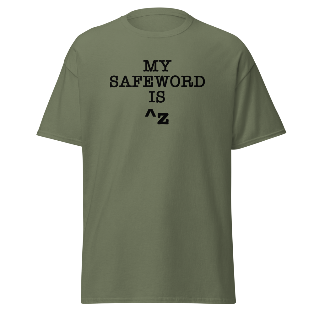 "My Safe Word Is ^Z" printed on a military green on an invisible body