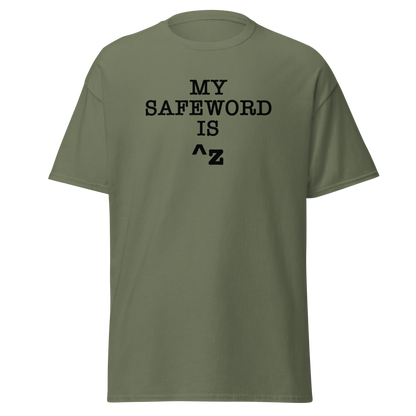 "My Safe Word Is ^Z" printed on a military green on an invisible body
