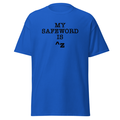 "My Safe Word Is ^Z" printed on a royal on an invisible body