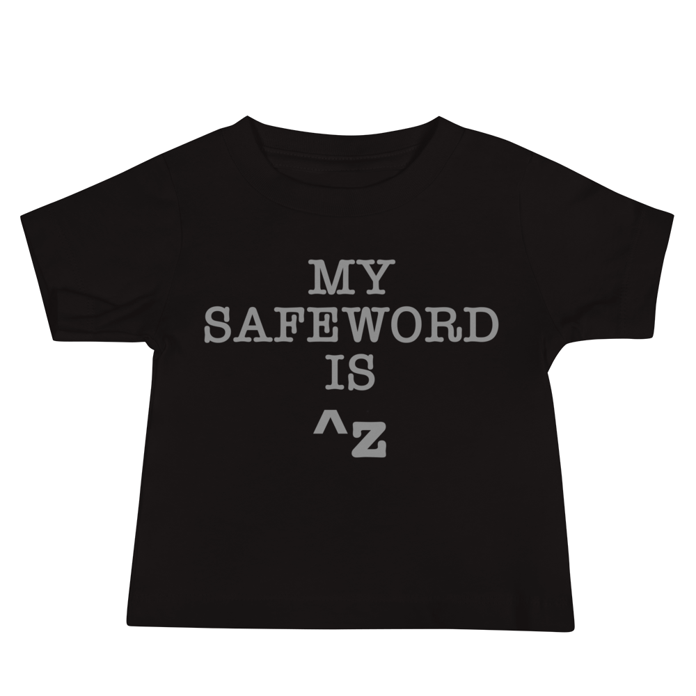 "My Safe Word Is ^Z" printed on a black baby jersey short sleeve tee laying on a flat surface