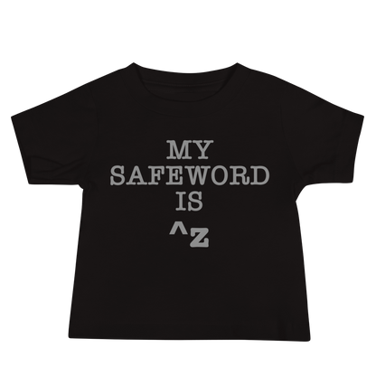 "My Safe Word Is ^Z" printed on a black baby jersey short sleeve tee laying on a flat surface