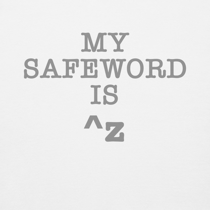 "My Safe Word Is ^Z" printed on a white background