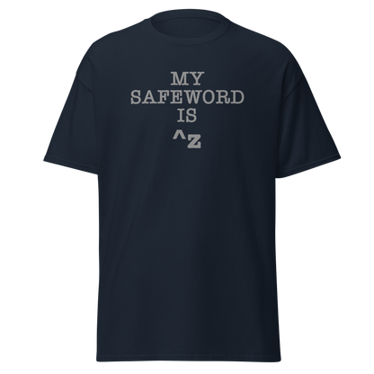"My Safe Word Is ^Z" printed on a navy on an invisible body