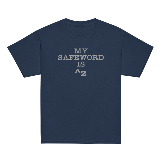 "My Safe Word Is ^Z" printed on a navy youth classic tee laying on a flat surface