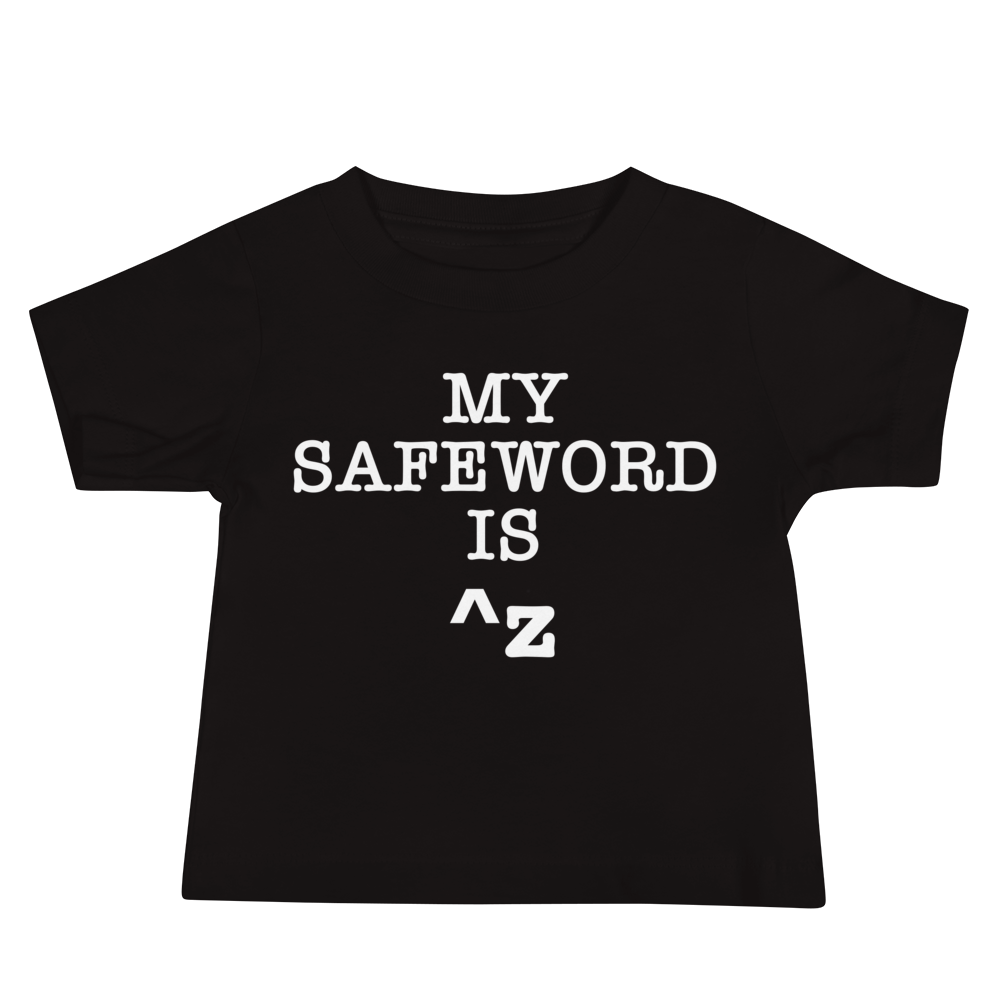 "My Safe Word Is ^Z" printed on a black baby jersey short sleeve tee laying on a flat surface