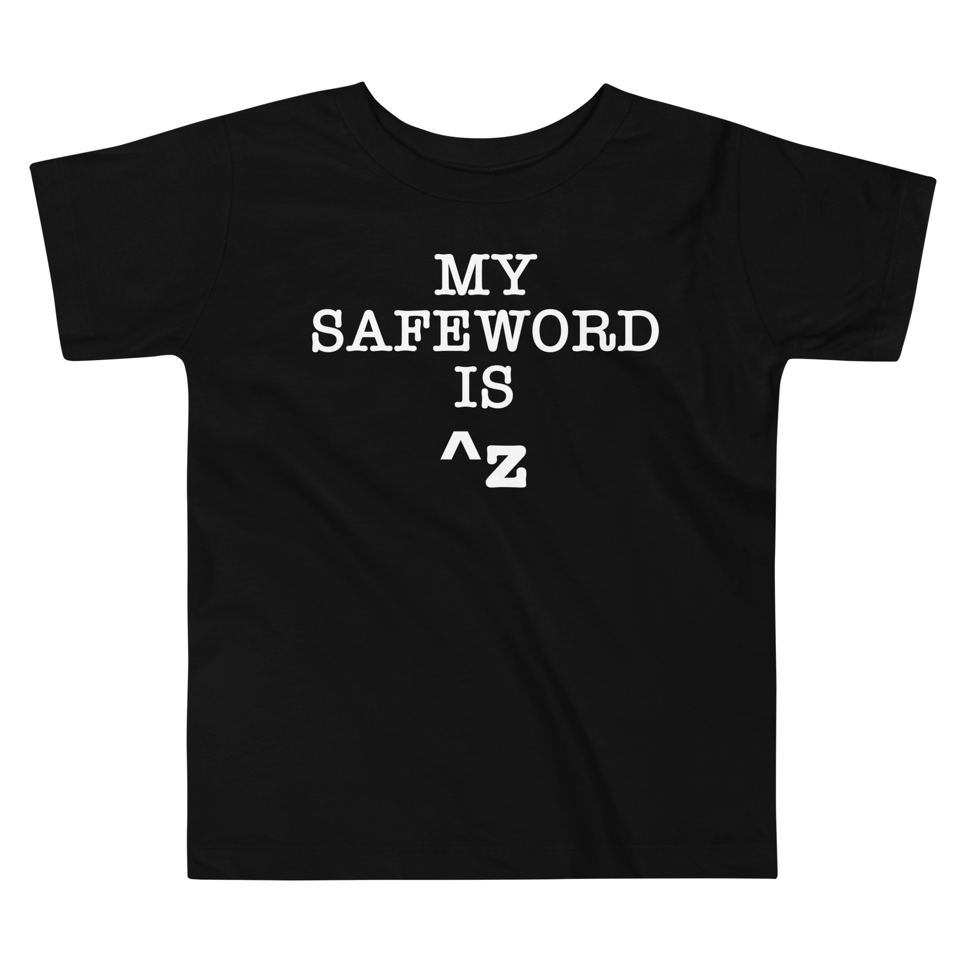"My Safe Word Is ^Z" printed on a black toddler short sleeve tee laying on a flat surface