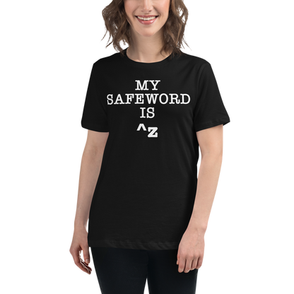 "My Safe Word Is ^Z" printed on a black women's relaxed t-shirt worn by a female