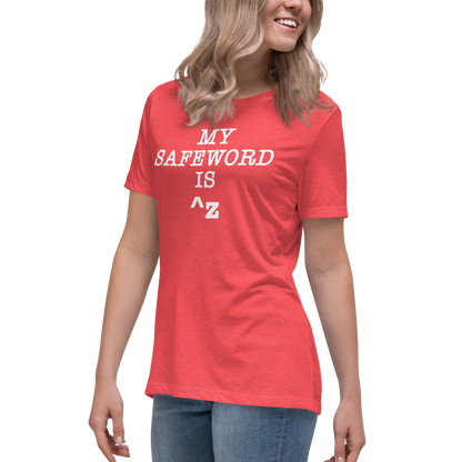 "My Safe Word Is ^Z" printed on a heather red women's relaxed t-shirt worn by a female