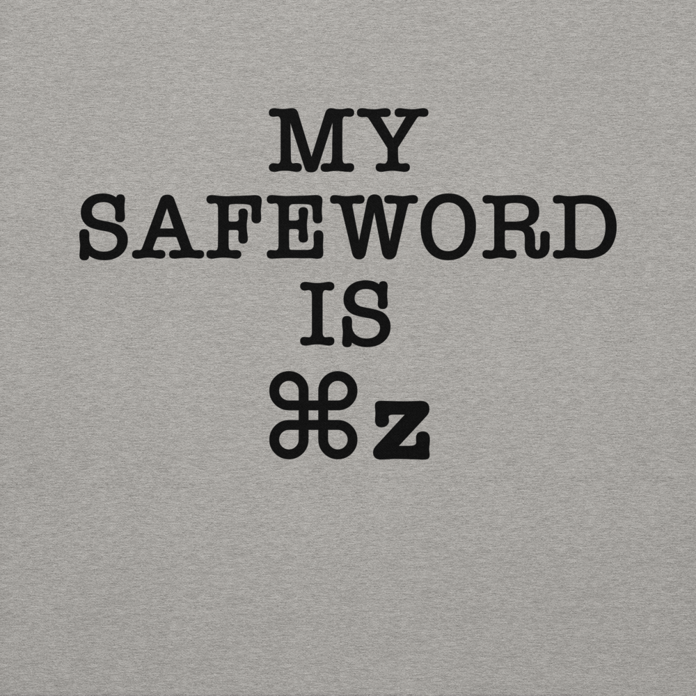 "My Safe Word Is ⌘Z" printed on a carbon grey background