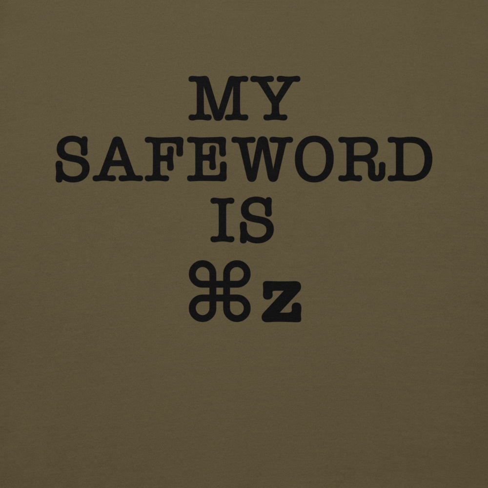 "My Safe Word Is ⌘Z" printed on a military green background
