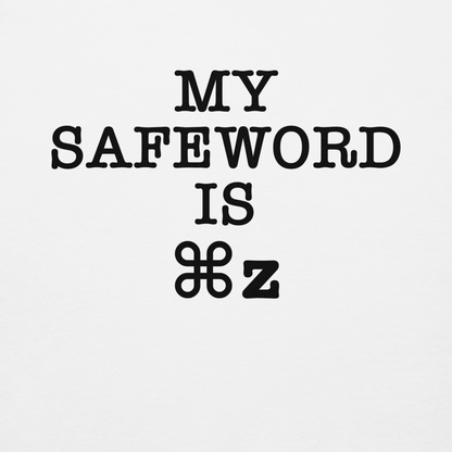 "My Safe Word Is ⌘Z" printed on a white background