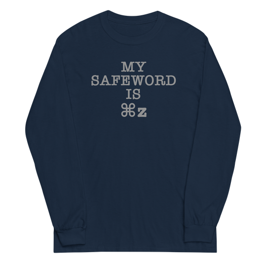 "My Safe Word Is ⌘Z" printed on a navy men's long sleeve shirt laying on a flat surface